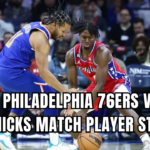 76ers vs knicks match player stats